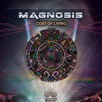 Magnosis - Cost Of Living EP PROMO [OUT NOW!!!] by Magnosis