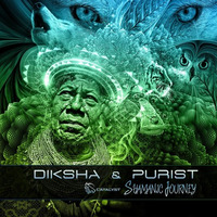 DIKSHA Vs PURIST  - Shamanic Journey by Diksha (Sangoma Records)