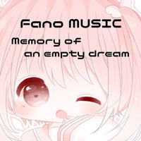Memory of an empty dream by Fano