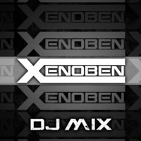 Xenoben DJ Mix - May 2017 by Xenoben