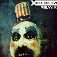 Rob Zombie - House Of 1000 Corpses (Xenoben Remix) by Xenoben