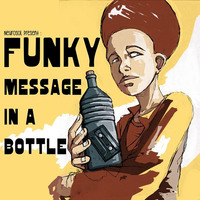 Funky Message in a Bottle by Neurosol