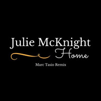 Julie McKnight - Home // Marc Tasio Remix by Marc Tasio