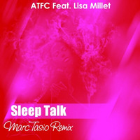 Sleep Talk - ATFC Feat Lisa Millet (Marc Tasio Remix) by Marc Tasio