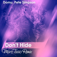 Domu, Pete Simpson - Don't Hide (Marc Tasio Remix) by Marc Tasio