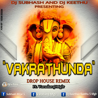 VAKRATHUNDA DROP HOUSE REMIX DJ SUBHASH N DJ KEETHU FeaT VARADARAJ  REMIX by DJ SUBHASH