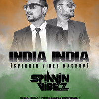 India India ( Feat: Progressive Brother's ) SpinninvibezzMashup by Spinnin vibezz
