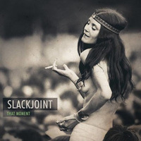 Slackjoint - That Moment (Album)