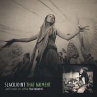 Slackjoint - That Moment by Slackjoint