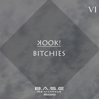 KOOK! - Bitchies (Original Mix) Mst Tk by KOOK!