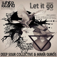 Deep Sour Collective & María Quirós - Let It Go - (Lorena Sulz Progressive Remix) by Lorena Sulz Echeverría