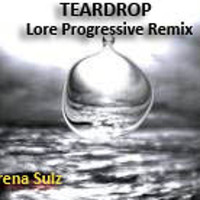 Teardrop (Lore Progressive Remix) by Lorena Sulz Echeverría