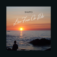 Snuffo - Live Free Or Die (Album) by Snuffo