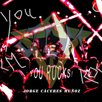 Jorge Cáceres Muñoz - You Rocks! (Original Mix) by Jorge Cáceres Muñoz