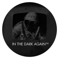 In The Dark Again 04
