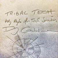 DJ Gubimann- TRIBAL TECH- Polyrhythm Afrotech Sessions (12:00min Preview) by DJ Gubimann
