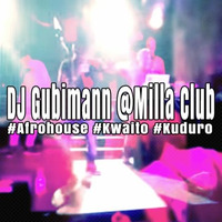 Afrohouse Kwaito Kuduro Livemix Milla Club Munich 13.05.2016 DJ Gubimann by DJ Gubimann