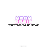 The Neon Droid - Retro Machine by The Neon Droid