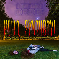 The Neon Droid - Hello, Synthboy by The Neon Droid