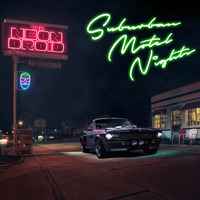 The Neon Droid - Suburban Motel Nights by The Neon Droid