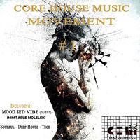 CoreHouseMusic Movement Core Mix by Initimate Moleleki by CoreHouseMusicMovement