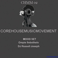CoreHouseMusicMovement Main Mix by Mood Set by CoreHouseMusicMovement