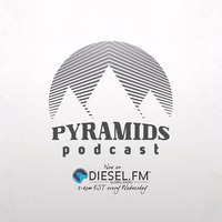 Pyramids Podcast - DIESEL.FM