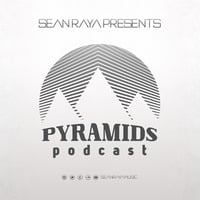 Pyramids Podcast #036 - Sean Raya by Sean Raya
