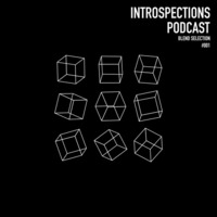 Introspections Podcast Blend Selection 001 [#010] by Introspections Podcast