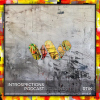 Introspections Podcast Presents RTIK [#013] by Introspections Podcast