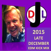 DJL 2015 LATE DECEMBER EDM KICK MIX by DJL