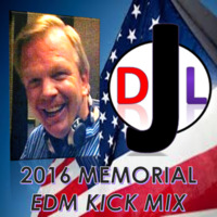 DJL 2016 MEMORIAL EDM KICK MIX by DJL