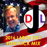 DJL 2016 LABOR DAY EDM KICK MIX by DJL