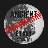 Erixon - Ancient EP [SISMA 081] OUT NOW on Beatport Exclusive