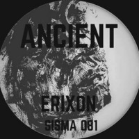 Ancient (Original Mix) Preview - out on 26.10.2015 on Sisma Records by Erik Erixon