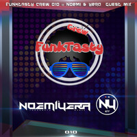 FunkTasty Crew #010 - Noemi &amp; Yera W Guest Mix by Funktasty Crew Podcast