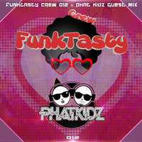 FunkTasty Crew #012 - Phat Kidz Guest Mix by Funktasty Crew Podcast