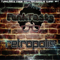 FunkTasty Crew #017 - Retropolis Guest Mix by Funktasty Crew Podcast