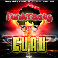 FunkTasty Crew #020 - Guau Guest Mix by Funktasty Crew Podcast