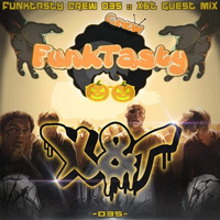 FunkTasty Crew #035 - X&amp;T Guest Mix by Funktasty Crew Podcast