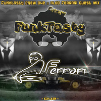 FunkTasty Crew #042 - Aldo Ferrari Guest Mix by Funktasty Crew Podcast