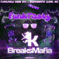 FunkTasty Crew #044 - BreaksMafia Guest Mix by Funktasty Crew Podcast