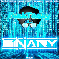 FunkTasty Crew #056 - Binary Guest Mix by Funktasty Crew Podcast