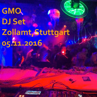 GMO DJ Set, Zollamt Stuttgart, 5.11.2016 by GMO - Groove Music Only