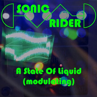 A State Of Liquid Modulating by SONICrider