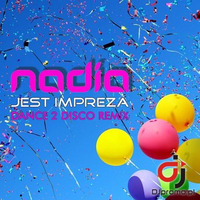 NADIA - Jest Impreza (Dance 2 Disco Remix Edit) by Dance 2 Disco