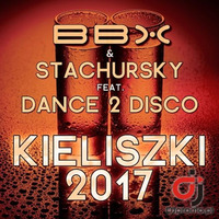 BBX & STACHURSKY feat. DANCE 2 DISCO - Kieliszki 2017 (DJ Tool) by Dance 2 Disco
