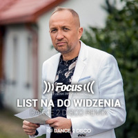 Focus - List Na Do Widzenia (Dance 2 Disco Classic Mix) by Dance 2 Disco