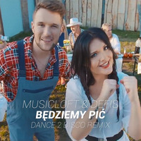 Musicloft & Defis - Będziemy Pić (Dance 2 Disco Remix Edit) by Dance 2 Disco