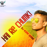Hai re Chumki DJ Kuna Remix by DJ Kuna Official